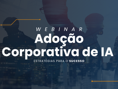 webinar Adoção Corporativa de IA - Estratégias para o Sucesso (600 x 338 px) (1080 x 1080 px)